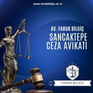 Sancaktepe Ceza Avukatı