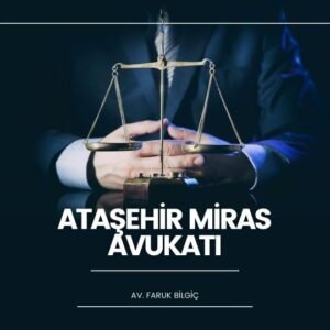 Ataşehir Miras Avukatı