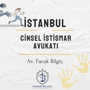 İstanbul Cinsel İstismar Avukatı